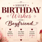 Short Birthday Wishes for Boyfriend
